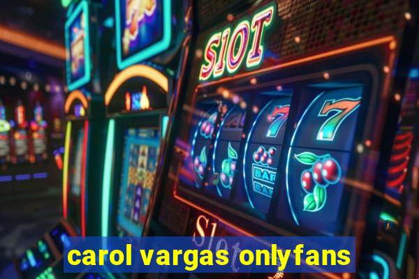 carol vargas onlyfans